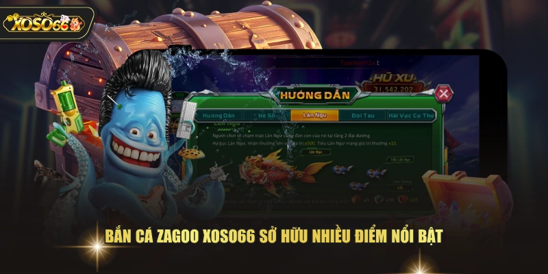 Chiến Thuật Bắn Cá Zagoo XOSO66 Giúp Tối Ưu Từng Lượt Bắn 2 Chiến Thuật Bắn Cá Zagoo XOSO66 Giúp Tối Ưu Từng Lượt Bắn Bắn cá zagoo XOSO66 sở hữu nhiều điểm nổi bật
