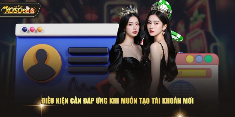 Đăng Ký XOSO66 - Hướng Dẫn Tạo Tài Khoản Nhanh Trong 1 Phút 2 Đăng Ký XOSO66 - Hướng Dẫn Tạo Tài Khoản Nhanh Trong 1 Phút Điều kiện cần đáp ứng khi muốn tạo tài khoản mới