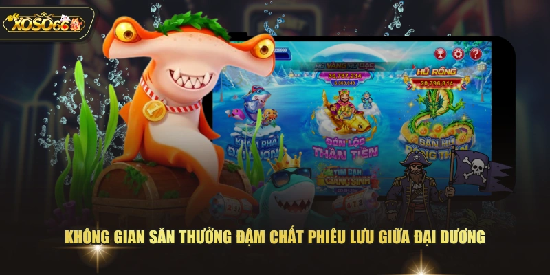 Cách Chơi Bắn Cá Vua Hải Tặc Chi Tiết Dành Cho Người Mới 2 Cách Chơi Bắn Cá Vua Hải Tặc Chi Tiết Dành Cho Người Mới Không gian săn thưởng đậm chất phiêu lưu giữa đại dương
