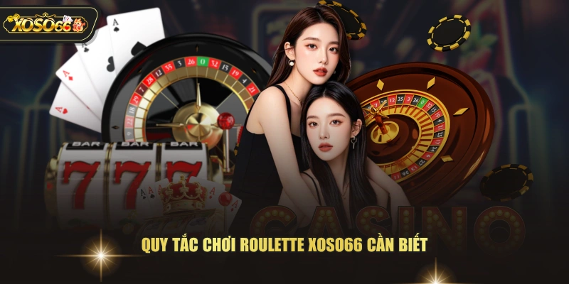 Trải Nghiệm Roulette XOSO66 Cùng Dàn Dealer Người Thật 2 Trải Nghiệm Roulette XOSO66 Cùng Dàn Dealer Người Thật Quy tắc chơi Roulette XOSO66 cần biết