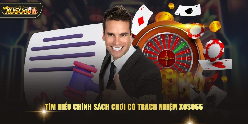 Chơi Có Trách Nhiệm XOSO66 - Giải Trí Bảo Vệ Túi Tiền 1 Chơi Có Trách Nhiệm XOSO66 - Giải Trí Bảo Vệ Túi Tiền Tìm hiểu chính sách chơi có trách nhiệm XOSO66